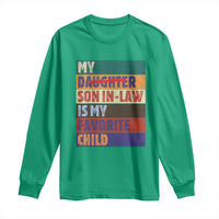 My Son In Law Is My Favorite Child Long Sleeve Shirt Funny Replaced Daughter - Wonder Print Shop