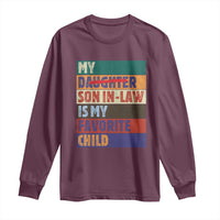 My Son In Law Is My Favorite Child Long Sleeve Shirt Funny Replaced Daughter - Wonder Print Shop