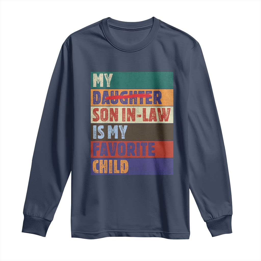 My Son In Law Is My Favorite Child Long Sleeve Shirt Funny Replaced Daughter - Wonder Print Shop