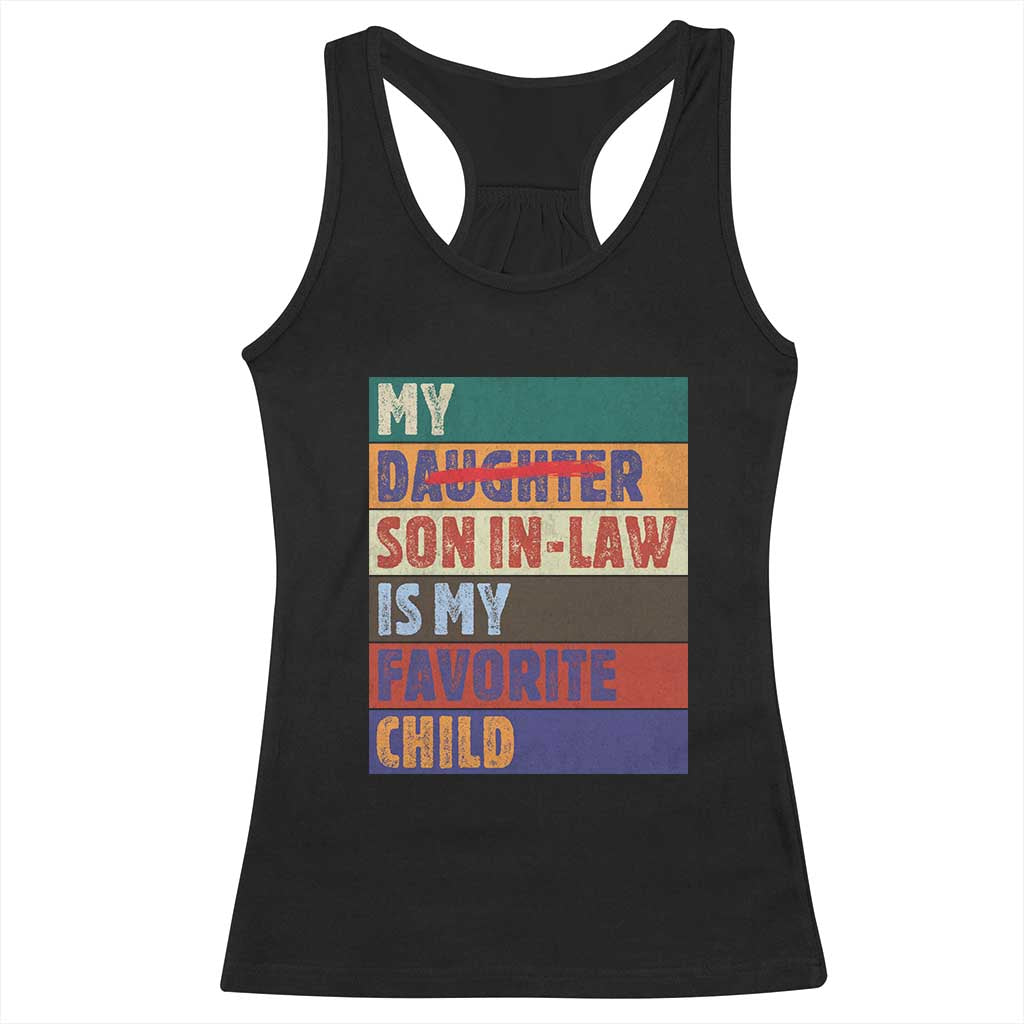My Son In Law Is My Favorite Child Racerback Tank Top Funny Replaced Daughter - Wonder Print Shop