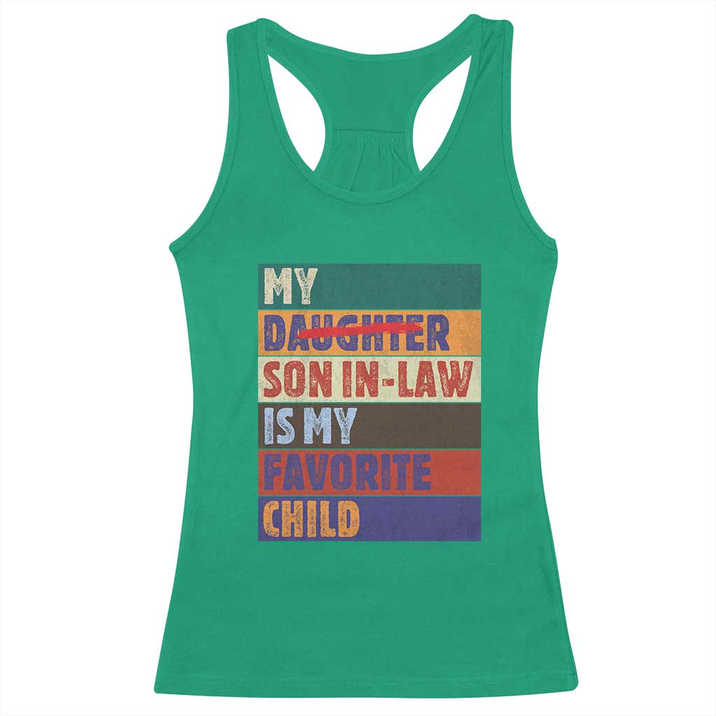 My Son In Law Is My Favorite Child Racerback Tank Top Funny Replaced Daughter - Wonder Print Shop