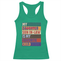 My Son In Law Is My Favorite Child Racerback Tank Top Funny Replaced Daughter - Wonder Print Shop