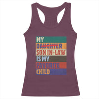 My Son In Law Is My Favorite Child Racerback Tank Top Funny Replaced Daughter - Wonder Print Shop