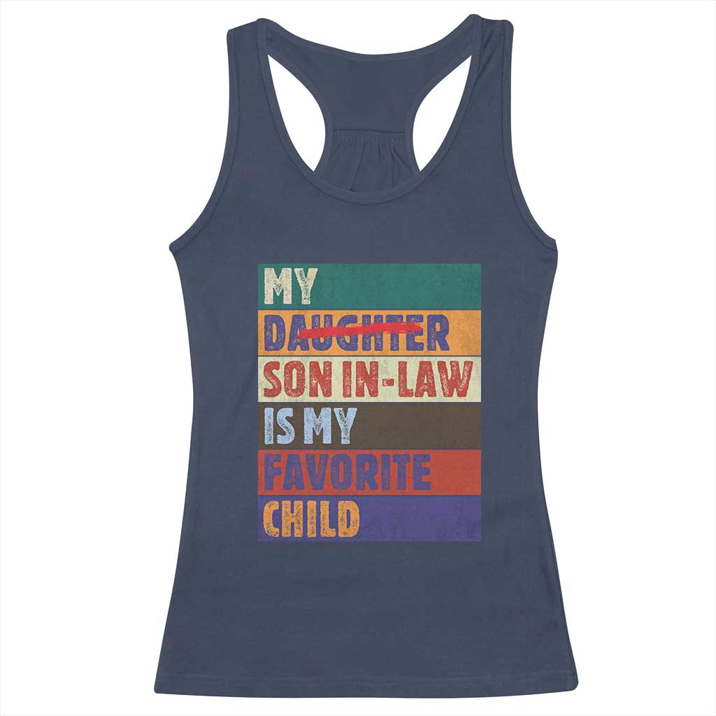 My Son In Law Is My Favorite Child Racerback Tank Top Funny Replaced Daughter - Wonder Print Shop