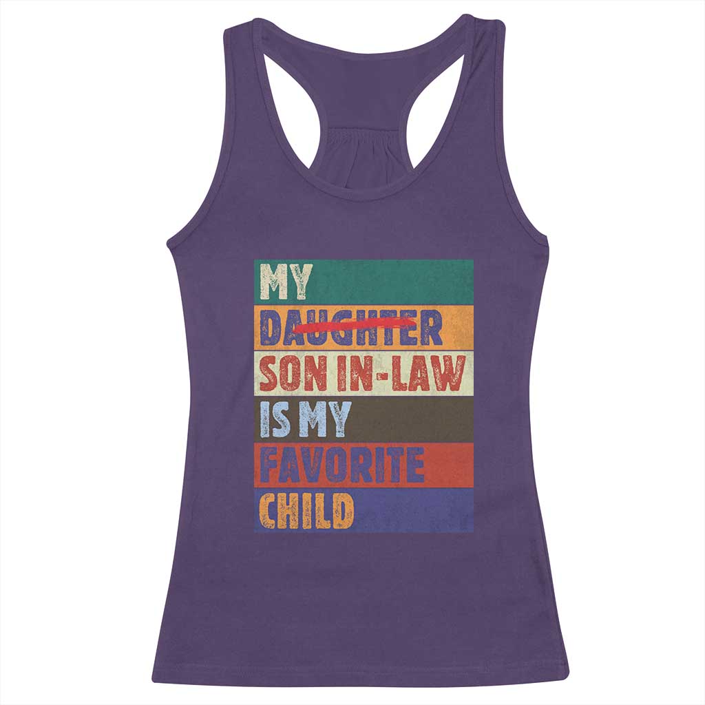 My Son In Law Is My Favorite Child Racerback Tank Top Funny Replaced Daughter - Wonder Print Shop