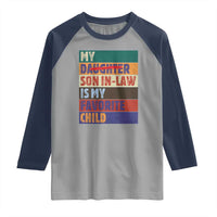 My Son In Law Is My Favorite Child Raglan Shirt Funny Replaced Daughter - Wonder Print Shop