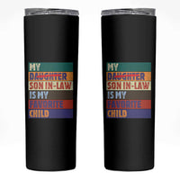 My Son In Law Is My Favorite Child Skinny Tumbler Funny Replaced Daughter - Wonder Print Shop