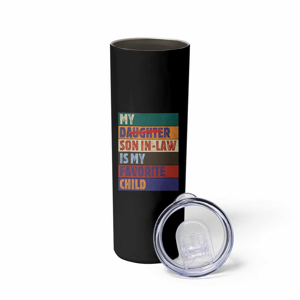 My Son In Law Is My Favorite Child Skinny Tumbler Funny Replaced Daughter - Wonder Print Shop
