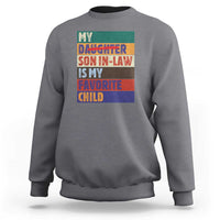 My Son In Law Is My Favorite Child Sweatshirt Funny Replaced Daughter - Wonder Print Shop