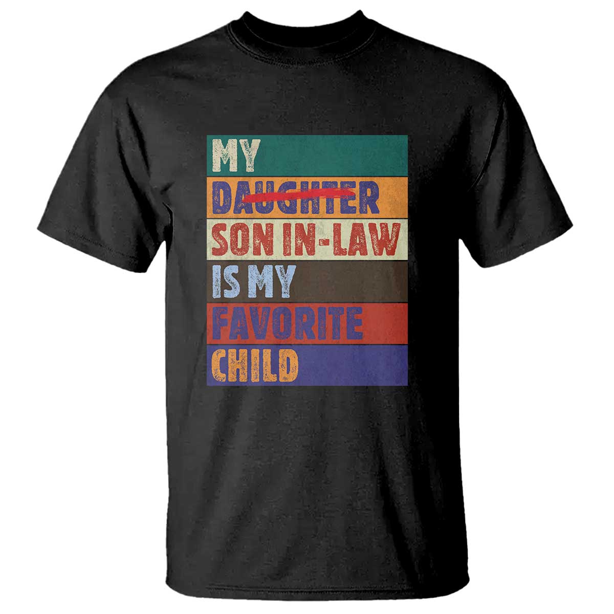 My Son In Law Is My Favorite Child T Shirt Funny Replaced Daughter - Wonder Print Shop