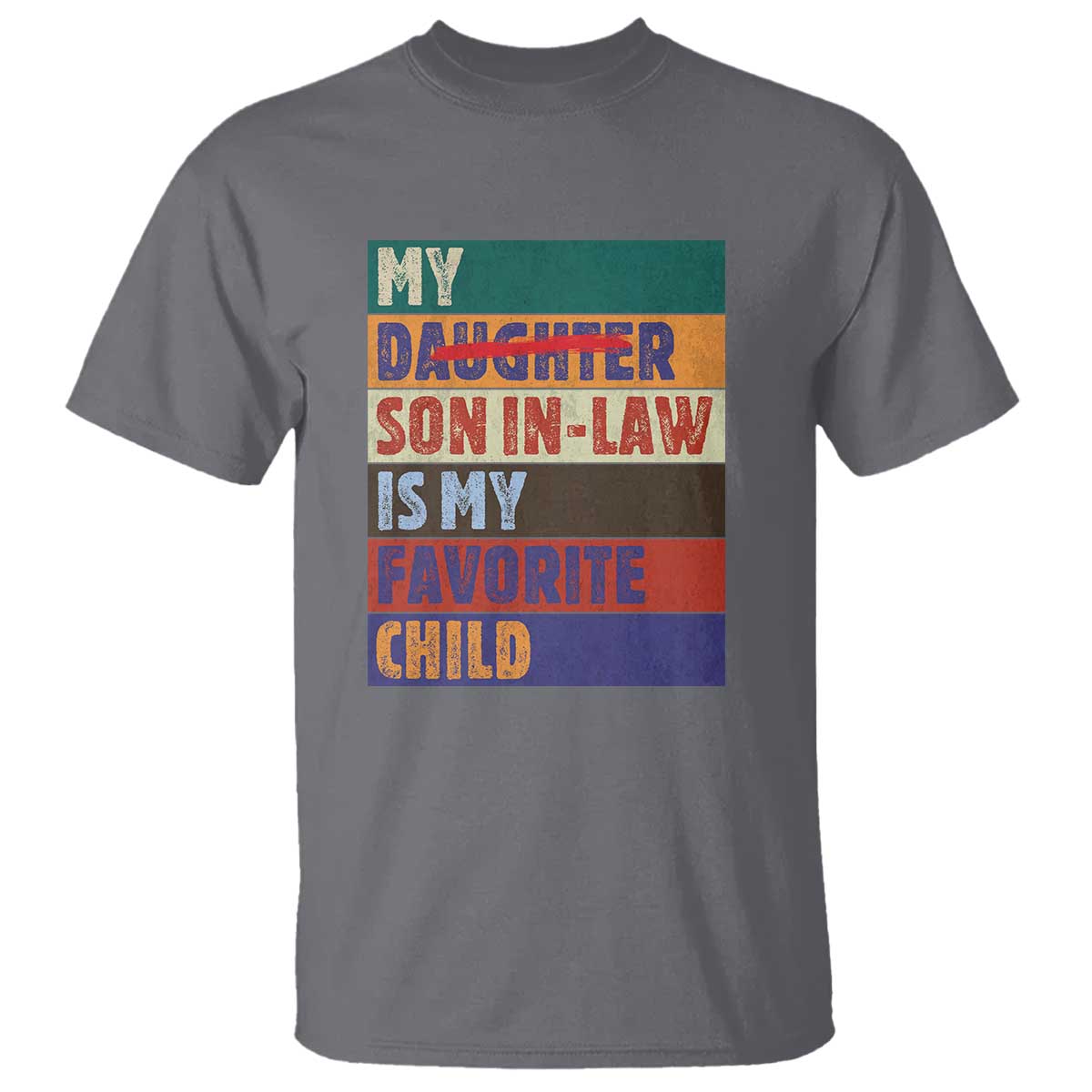 My Son In Law Is My Favorite Child T Shirt Funny Replaced Daughter - Wonder Print Shop