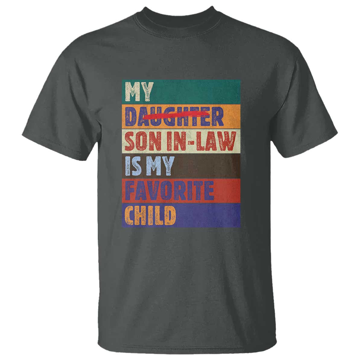 My Son In Law Is My Favorite Child T Shirt Funny Replaced Daughter - Wonder Print Shop