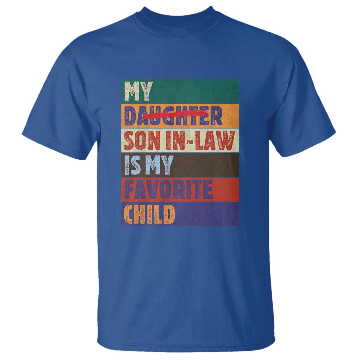 My Son In Law Is My Favorite Child T Shirt Funny Replaced Daughter - Wonder Print Shop