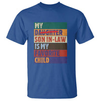 My Son In Law Is My Favorite Child T Shirt Funny Replaced Daughter - Wonder Print Shop