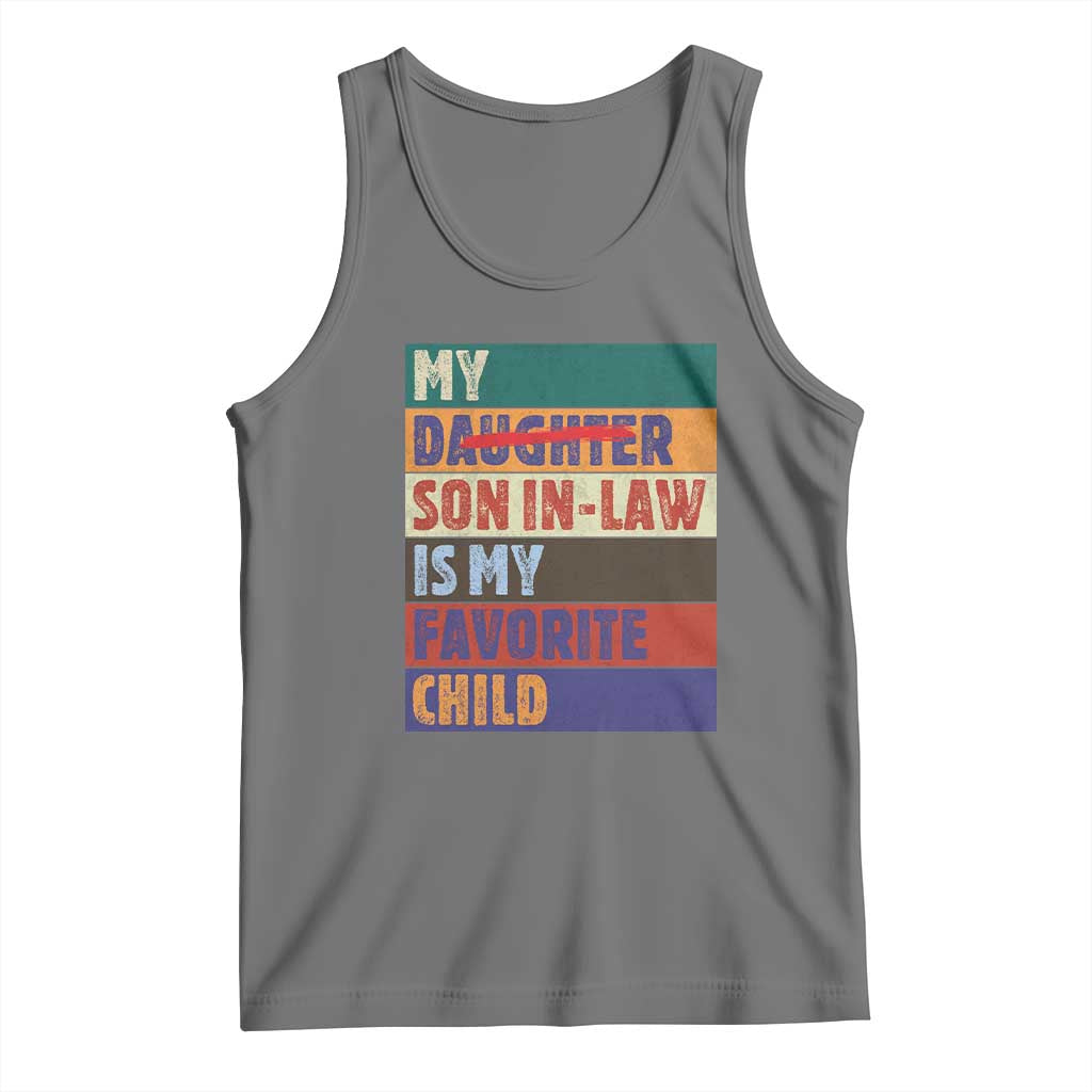 My Son In Law Is My Favorite Child Tank Top Funny Replaced Daughter - Wonder Print Shop