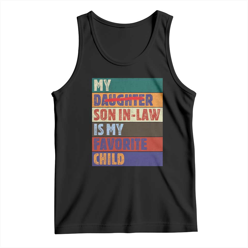 My Son In Law Is My Favorite Child Tank Top Funny Replaced Daughter - Wonder Print Shop