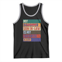 My Son In Law Is My Favorite Child Tank Top Funny Replaced Daughter - Wonder Print Shop