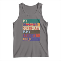 My Son In Law Is My Favorite Child Tank Top Funny Replaced Daughter - Wonder Print Shop