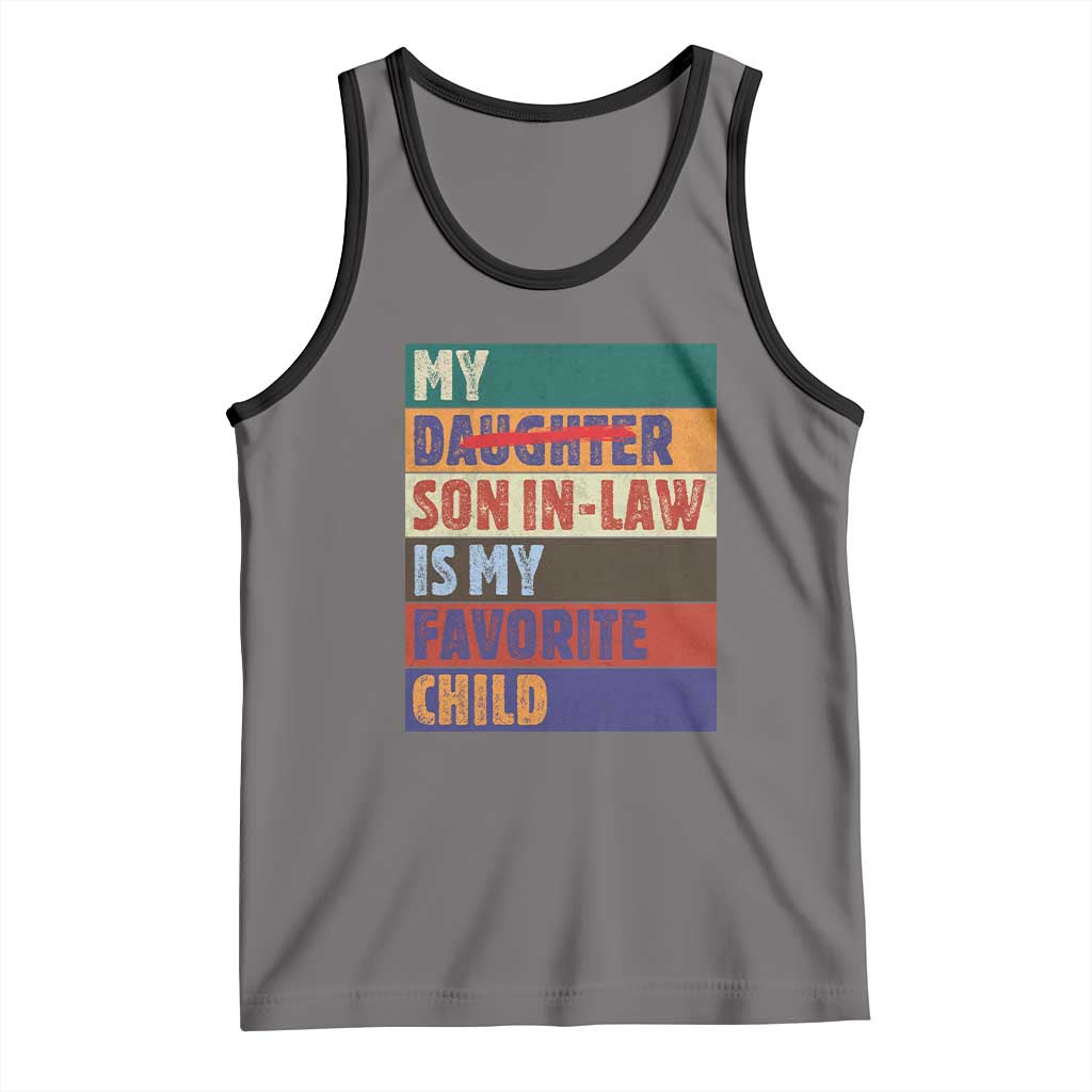 My Son In Law Is My Favorite Child Tank Top Funny Replaced Daughter - Wonder Print Shop