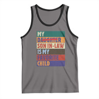 My Son In Law Is My Favorite Child Tank Top Funny Replaced Daughter - Wonder Print Shop
