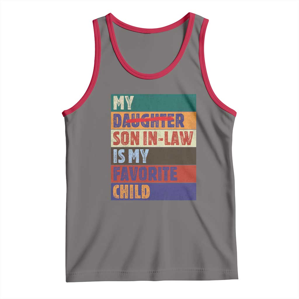 My Son In Law Is My Favorite Child Tank Top Funny Replaced Daughter - Wonder Print Shop
