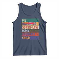 My Son In Law Is My Favorite Child Tank Top Funny Replaced Daughter - Wonder Print Shop