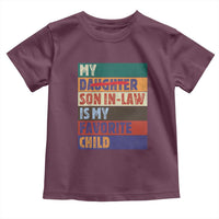 My Son In Law Is My Favorite Child Toddler T Shirt Funny Replaced Daughter - Wonder Print Shop