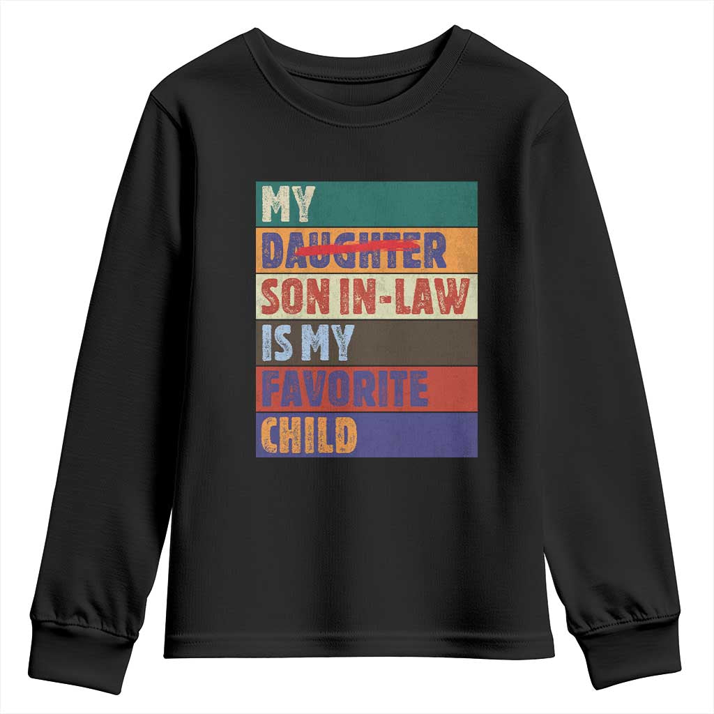 My Son In Law Is My Favorite Child Youth Sweatshirt Funny Replaced Daughter - Wonder Print Shop