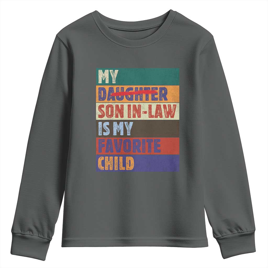 My Son In Law Is My Favorite Child Youth Sweatshirt Funny Replaced Daughter - Wonder Print Shop