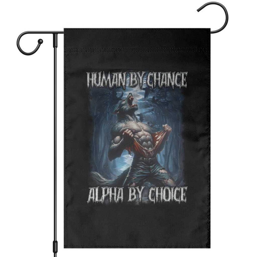Human By Chance Alpha By Choice Wolf Garden Flag Vintage 90s Style Wolf Sigma Emo Meme - Wonder Print Shop