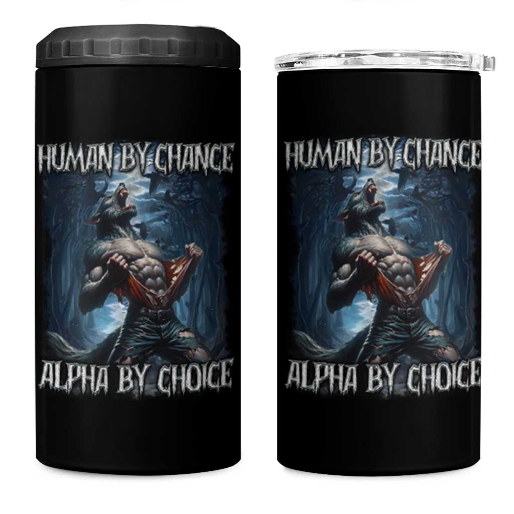 Human By Chance Alpha By Choice Wolf 4 in 1 Can Cooler Tumbler Vintage 90s Style Wolf Sigma Emo Meme - Wonder Print Shop