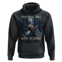 Human By Chance Alpha By Choice Wolf Hoodie Vintage 90s Style Wolf Sigma Emo Meme - Wonder Print Shop