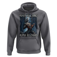 Human By Chance Alpha By Choice Wolf Hoodie Vintage 90s Style Wolf Sigma Emo Meme - Wonder Print Shop