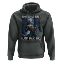 Human By Chance Alpha By Choice Wolf Hoodie Vintage 90s Style Wolf Sigma Emo Meme - Wonder Print Shop