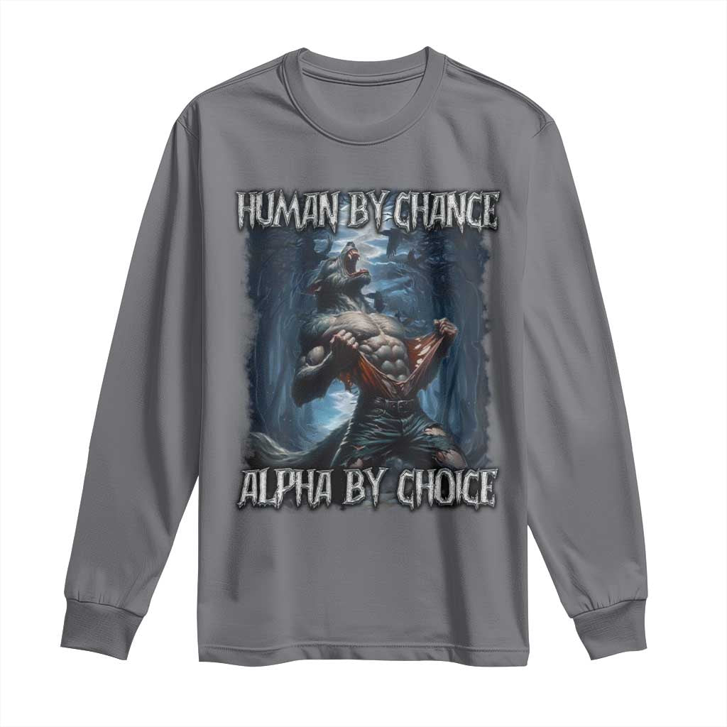 Human By Chance Alpha By Choice Wolf Long Sleeve Shirt Vintage 90s Style Wolf Sigma Emo Meme - Wonder Print Shop