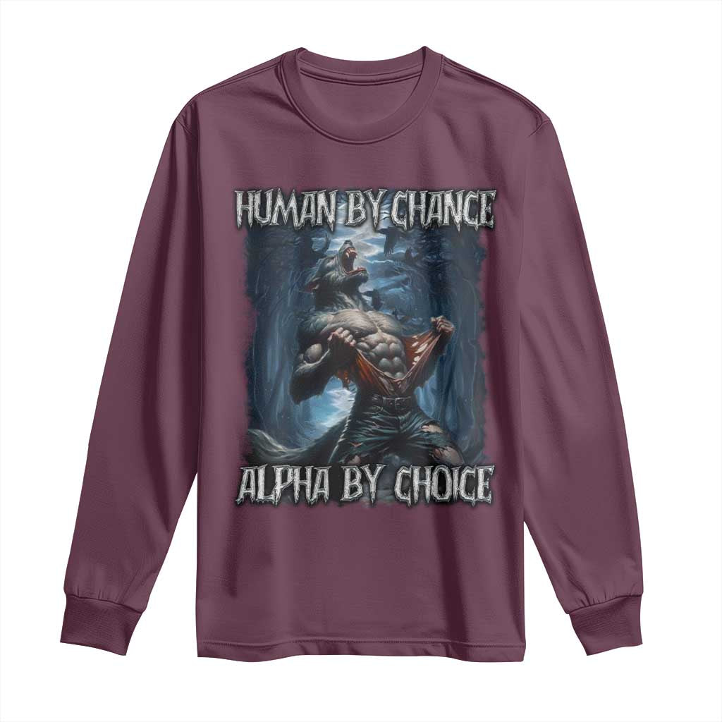 Human By Chance Alpha By Choice Wolf Long Sleeve Shirt Vintage 90s Style Wolf Sigma Emo Meme - Wonder Print Shop