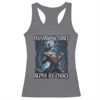 Human By Chance Alpha By Choice Wolf Racerback Tank Top Vintage 90s Style Wolf Sigma Emo Meme - Wonder Print Shop