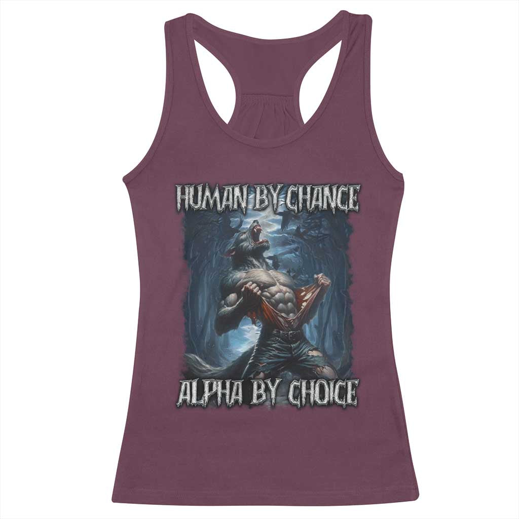 Human By Chance Alpha By Choice Wolf Racerback Tank Top Vintage 90s Style Wolf Sigma Emo Meme - Wonder Print Shop
