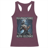 Human By Chance Alpha By Choice Wolf Racerback Tank Top Vintage 90s Style Wolf Sigma Emo Meme - Wonder Print Shop