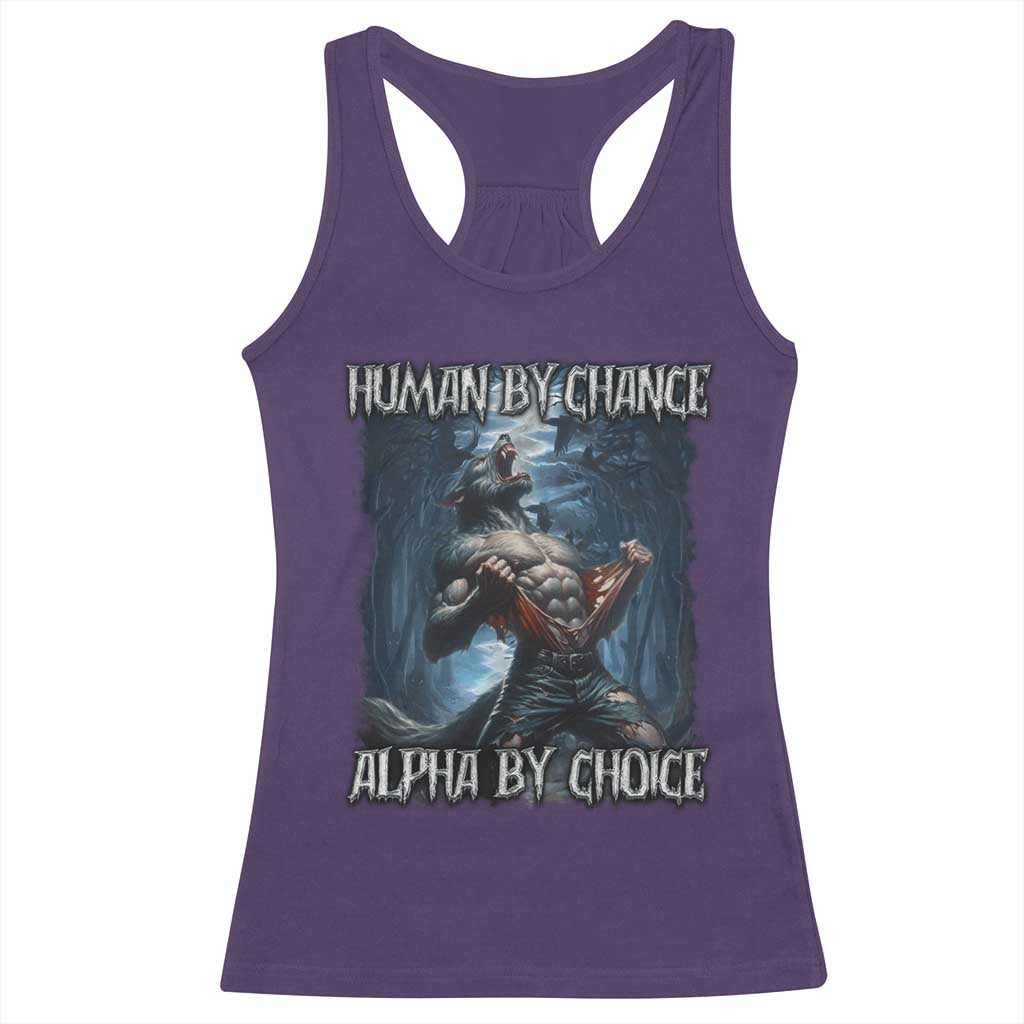 Human By Chance Alpha By Choice Wolf Racerback Tank Top Vintage 90s Style Wolf Sigma Emo Meme - Wonder Print Shop
