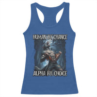 Human By Chance Alpha By Choice Wolf Racerback Tank Top Vintage 90s Style Wolf Sigma Emo Meme - Wonder Print Shop