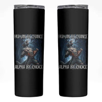 Human By Chance Alpha By Choice Wolf Skinny Tumbler Vintage 90s Style Wolf Sigma Emo Meme - Wonder Print Shop