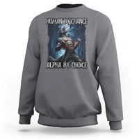 Human By Chance Alpha By Choice Wolf Sweatshirt Vintage 90s Style Wolf Sigma Emo Meme - Wonder Print Shop