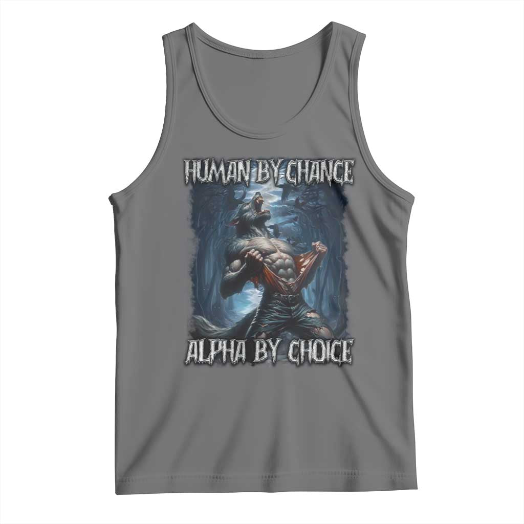 Human By Chance Alpha By Choice Wolf Tank Top Vintage 90s Style Wolf Sigma Emo Meme - Wonder Print Shop