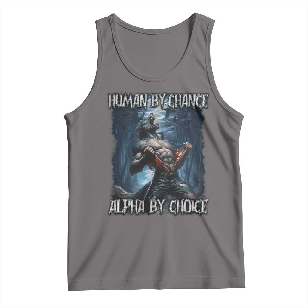 Human By Chance Alpha By Choice Wolf Tank Top Vintage 90s Style Wolf Sigma Emo Meme - Wonder Print Shop