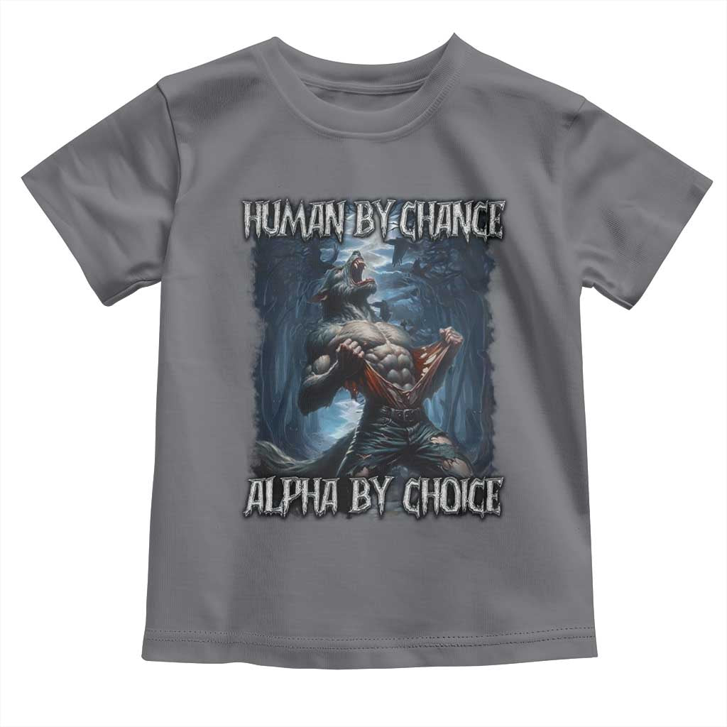Human By Chance Alpha By Choice Wolf Toddler T Shirt Vintage 90s Style Wolf Sigma Emo Meme - Wonder Print Shop