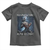 Human By Chance Alpha By Choice Wolf Toddler T Shirt Vintage 90s Style Wolf Sigma Emo Meme - Wonder Print Shop