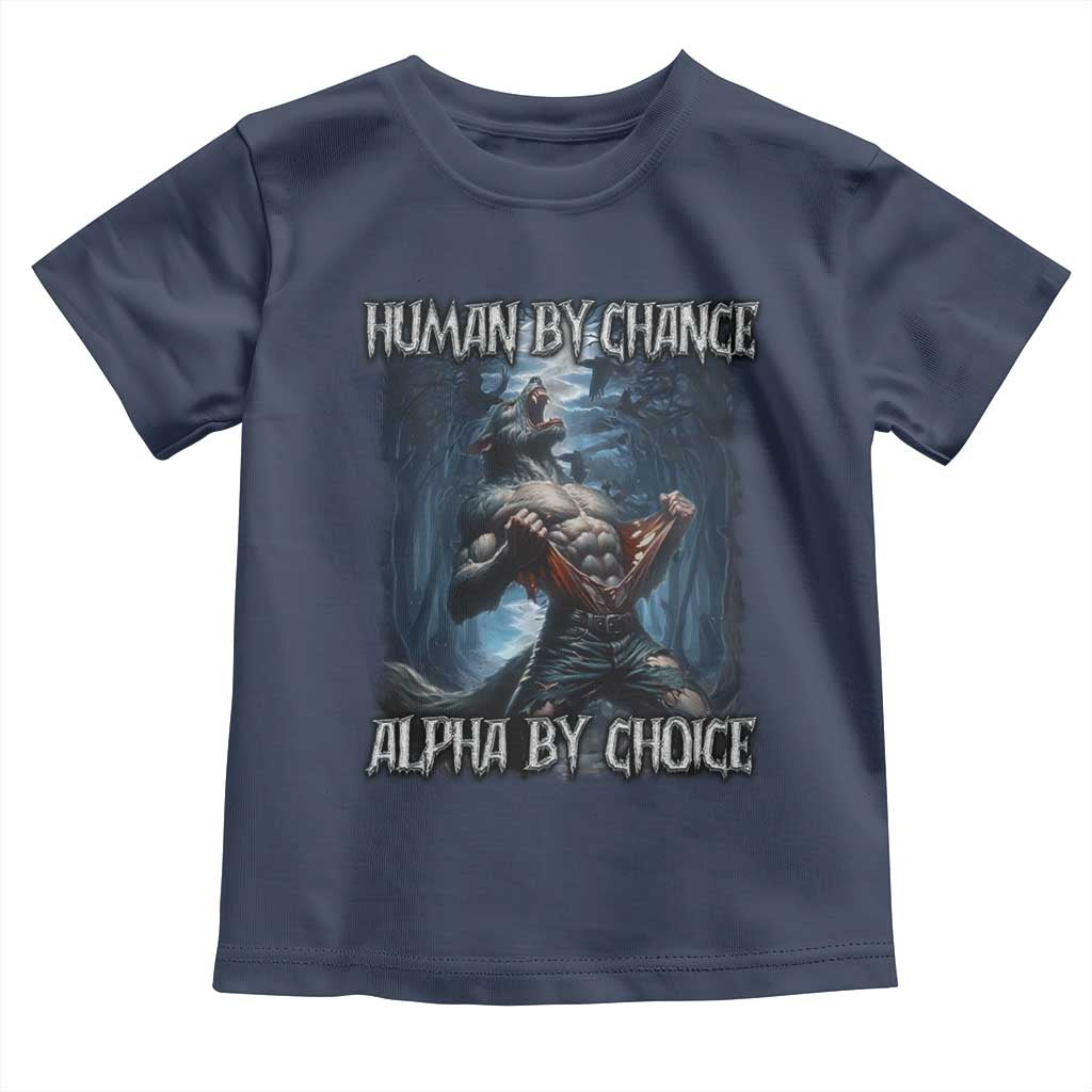 Human By Chance Alpha By Choice Wolf Toddler T Shirt Vintage 90s Style Wolf Sigma Emo Meme - Wonder Print Shop