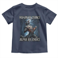 Human By Chance Alpha By Choice Wolf Toddler T Shirt Vintage 90s Style Wolf Sigma Emo Meme - Wonder Print Shop
