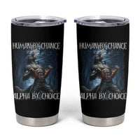 Human By Chance Alpha By Choice Wolf Tumbler Cup Vintage 90s Style Wolf Sigma Emo Meme - Wonder Print Shop
